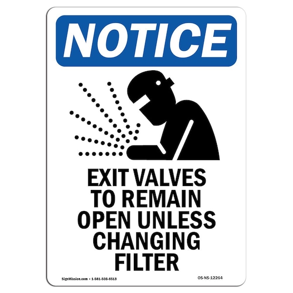 OSHA Sign, Exit Valves To Remain With Symbol, 18in X 12in Rigid Plastic, 12"W, 18" L, Portrait